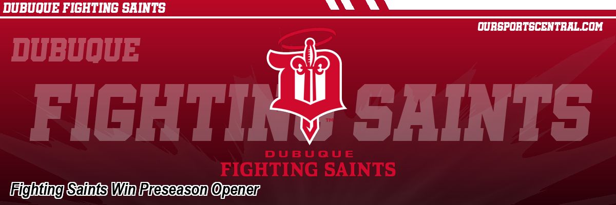 Fighting Saints Win Preseason Opener