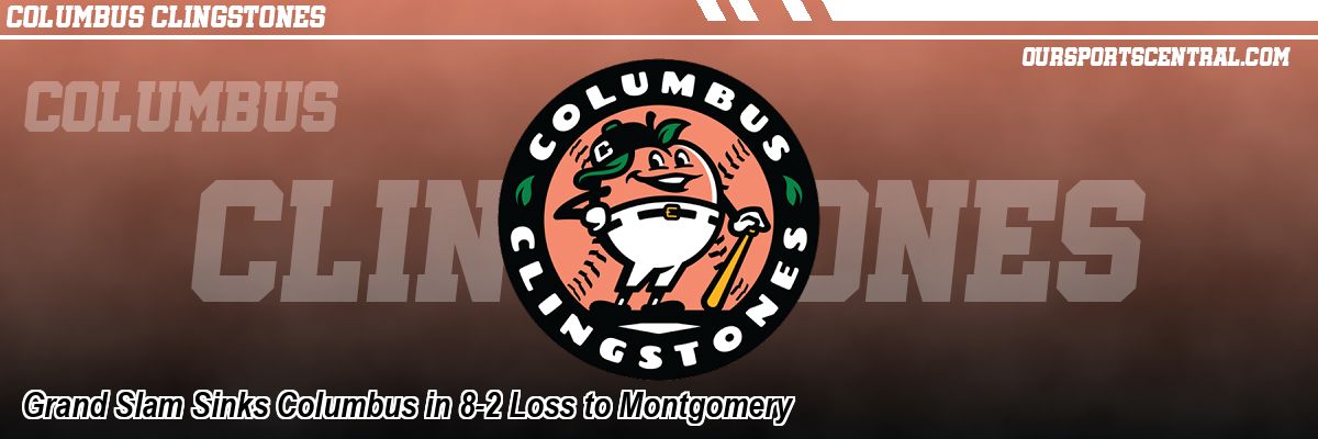 Grand Slam Sinks Columbus in 8-2 Loss to Montgomery