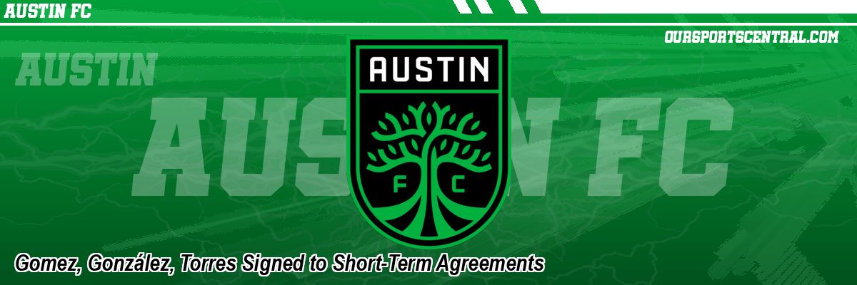 Gomez, González, Torres Signed to Short-Term Agreements