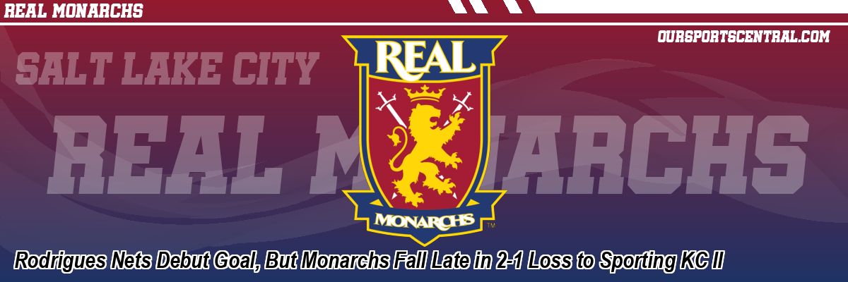 Rodrigues Nets Debut Goal, But Monarchs Fall Late in 2-1 Loss to Sporting KC II