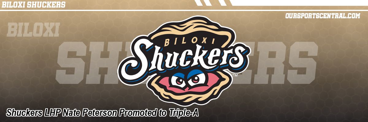 Shuckers LHP Nate Peterson Promoted to Triple-A