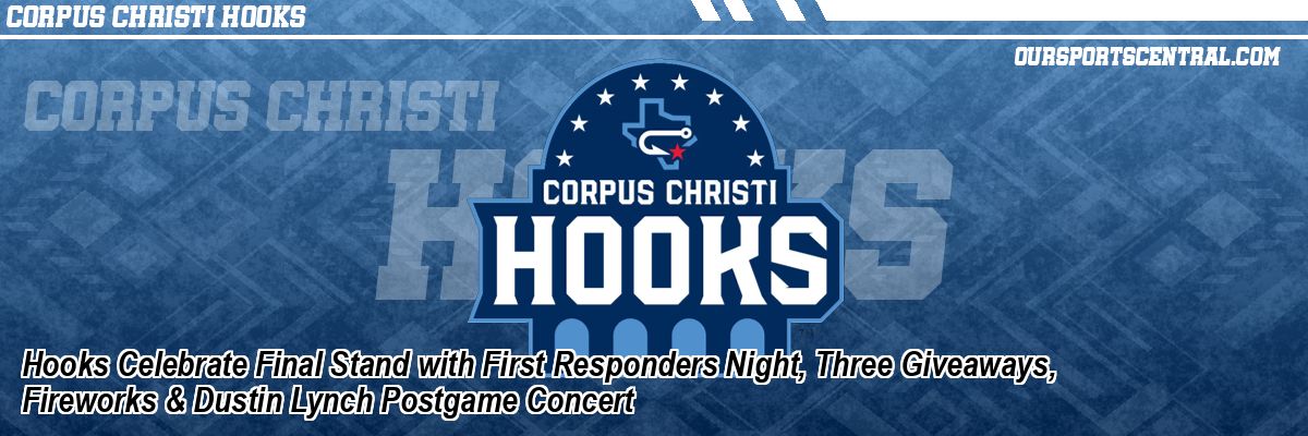 Hooks Celebrate Final Stand with First Responders Night, Three Giveaways, Fireworks & Dustin Lynch Postgame Concert