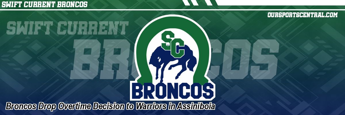 Broncos Drop Overtime Decision to Warriors in Assiniboia