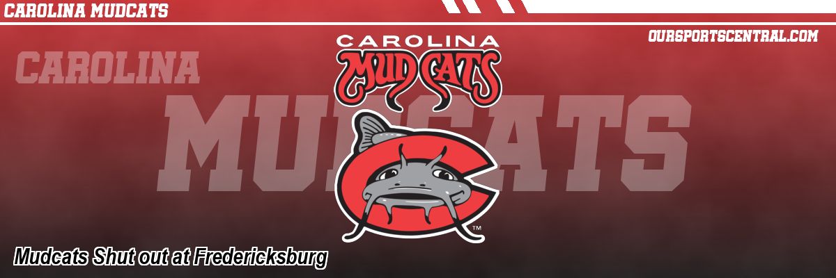 Mudcats Shut out at Fredericksburg