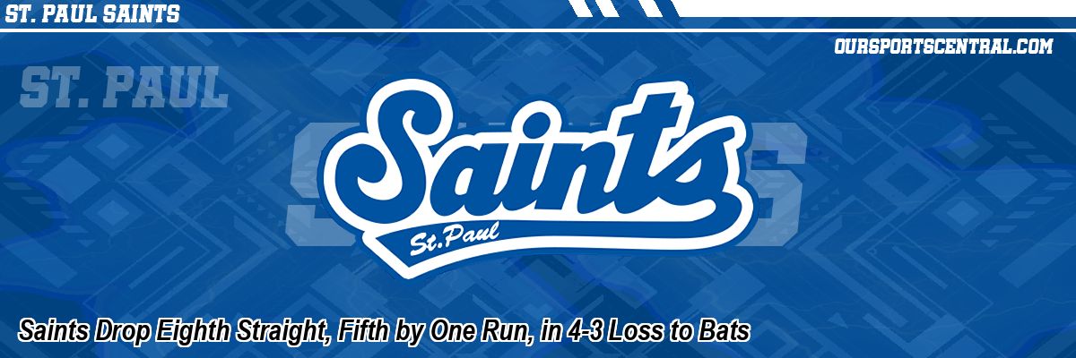 Saints Drop Eighth Straight, Fifth by One Run, in 4-3 Loss to Bats