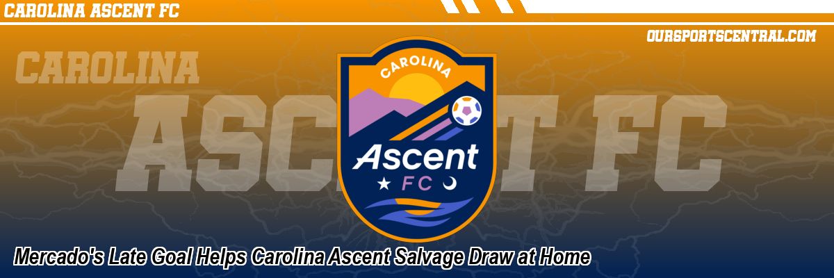Mercado's Late Goal Helps Carolina Ascent Salvage Draw at Home