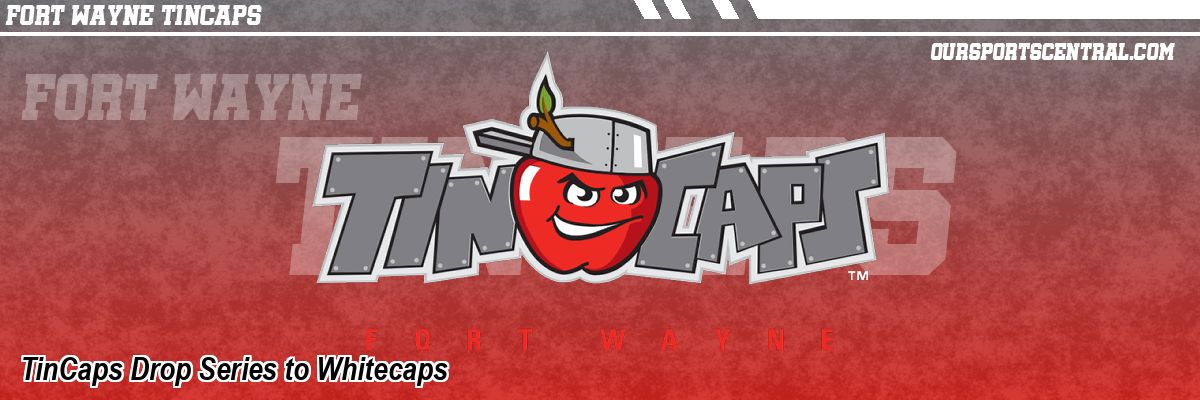 TinCaps Drop Series to Whitecaps