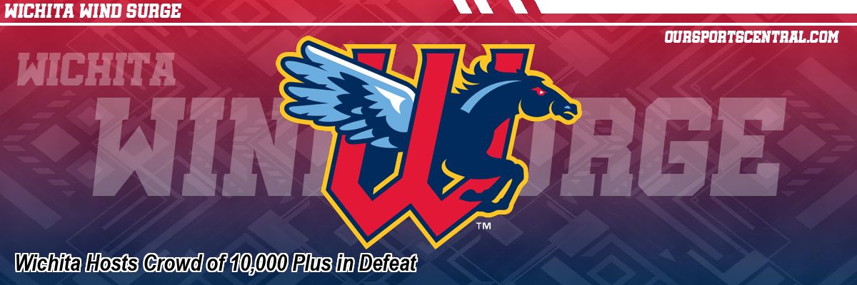 Wichita Hosts Crowd of 10,000 Plus in Defeat