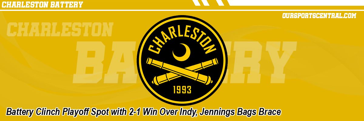 Battery Clinch Playoff Spot with 2-1 Win Over Indy, Jennings Bags Brace