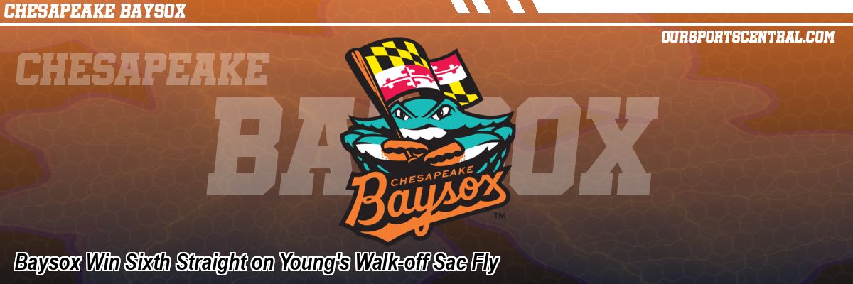 Baysox Win Sixth Straight on Young's Walk-off Sac Fly