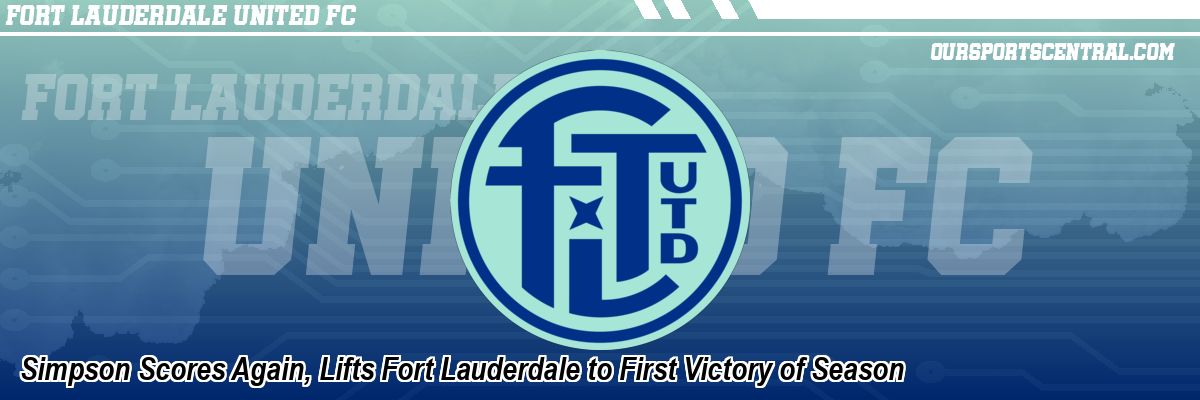 Simpson Scores Again, Lifts Fort Lauderdale to First Victory of Season