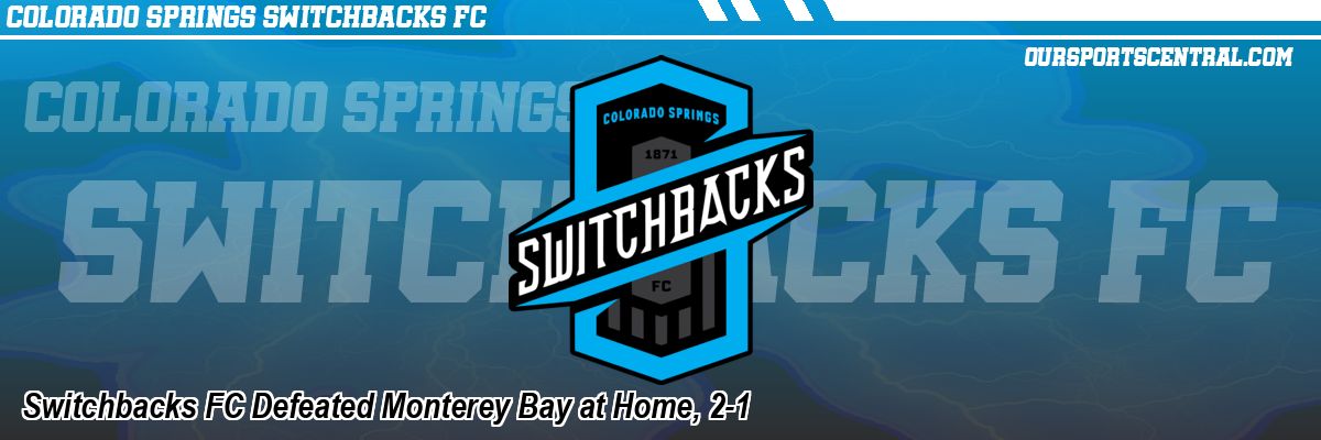Switchbacks FC Defeated Monterey Bay at Home, 2-1