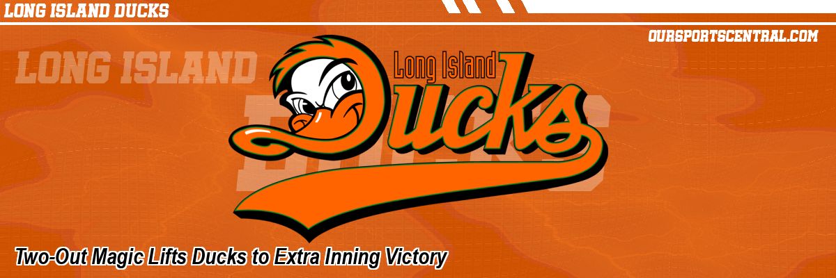 Two-Out Magic Lifts Ducks to Extra Inning Victory