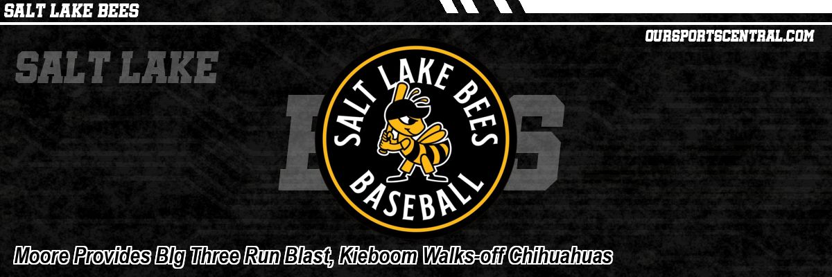 Moore Provides BIg Three Run Blast, Kieboom Walks-off Chihuahuas