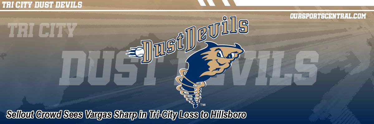 Sellout Crowd Sees Vargas Sharp in Tri-City Loss to Hillsboro