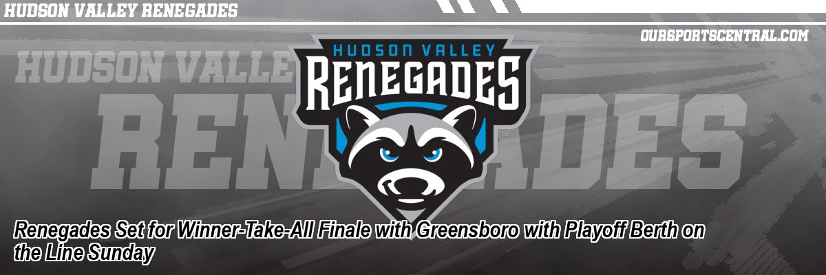 Renegades Set for Winner-Take-All Finale with Greensboro with Playoff Berth on the Line Sunday