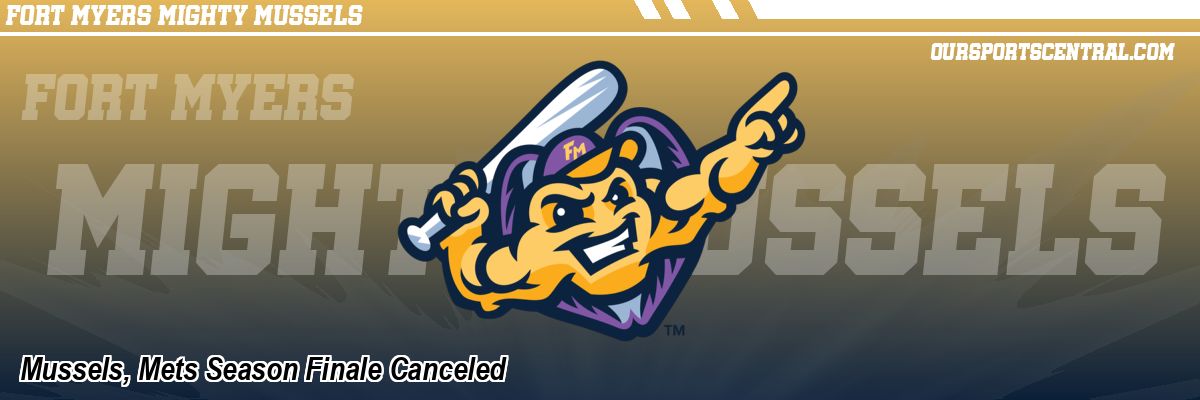 Mussels, Mets Season Finale Canceled