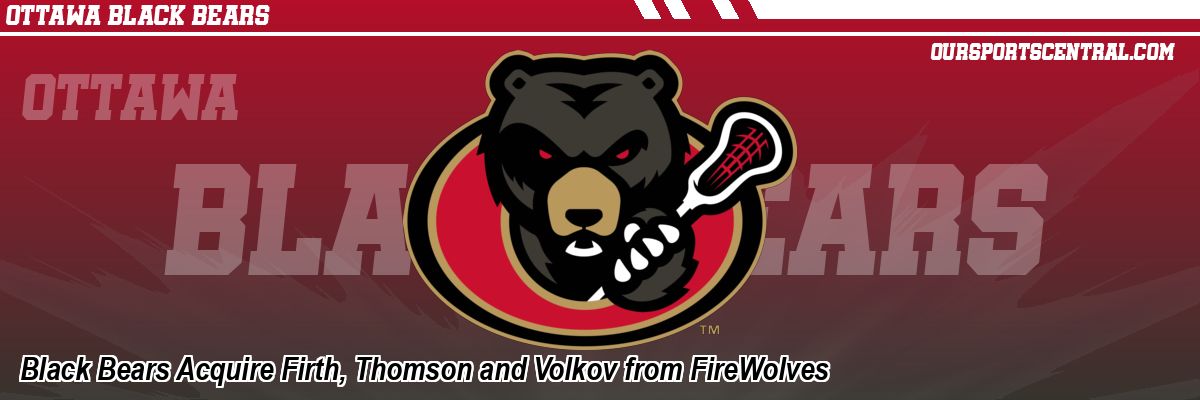Black Bears Acquire Firth, Thomson and Volkov from FireWolves