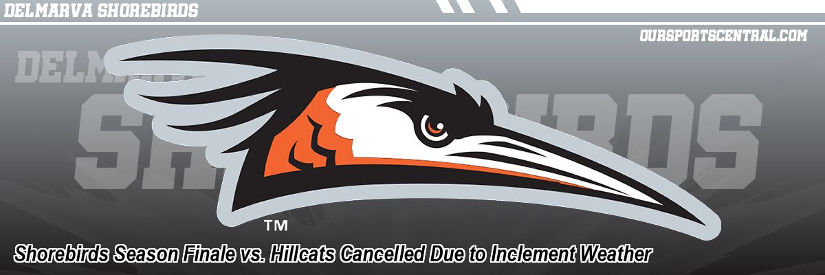Shorebirds Season Finale vs. Hillcats Cancelled Due to Inclement Weather