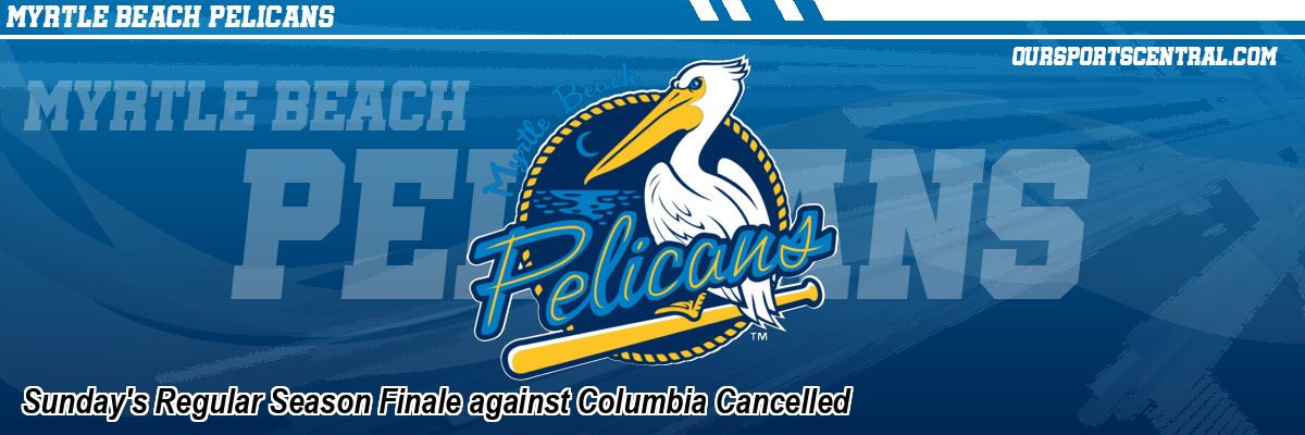 Sunday's Regular Season Finale against Columbia Cancelled