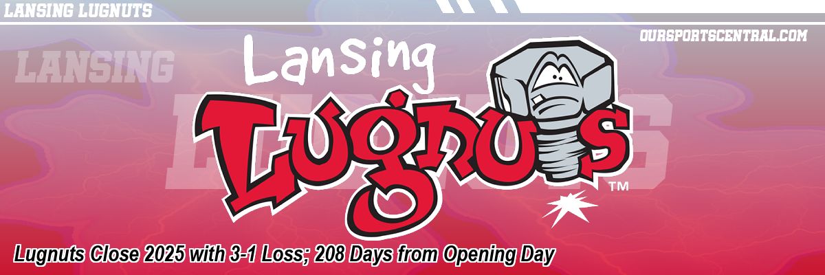 Lugnuts Close 2025 with 3-1 Loss; 208 Days from Opening Day