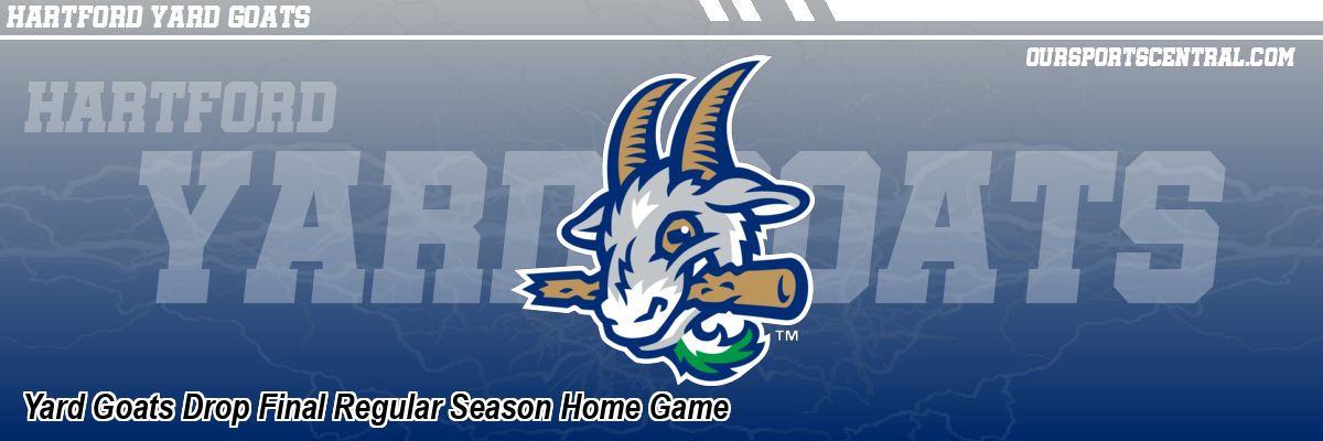 Yard Goats Drop Final Regular Season Home Game