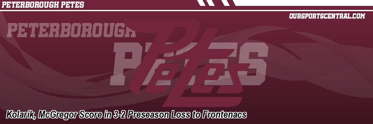 Kolarik, McGregor Score in 3-2 Preseason Loss to Frontenacs