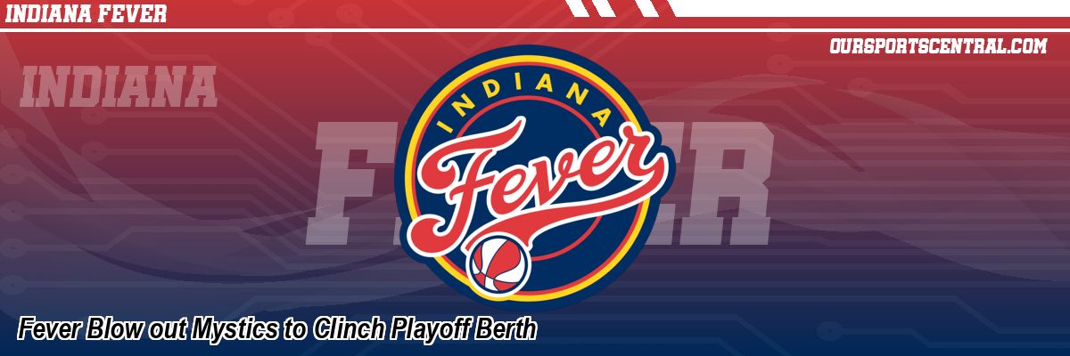 Fever Blow out Mystics to Clinch Playoff Berth