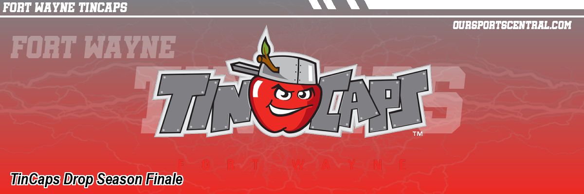 TinCaps Drop Season Finale