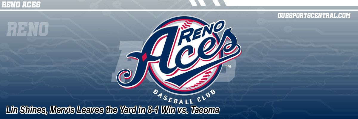 Lin Shines, Mervis Leaves the Yard in 8-1 Win vs. Tacoma
