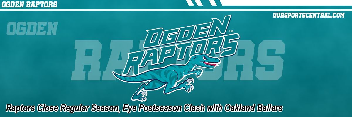 Raptors Close Regular Season, Eye Postseason Clash with Oakland Ballers