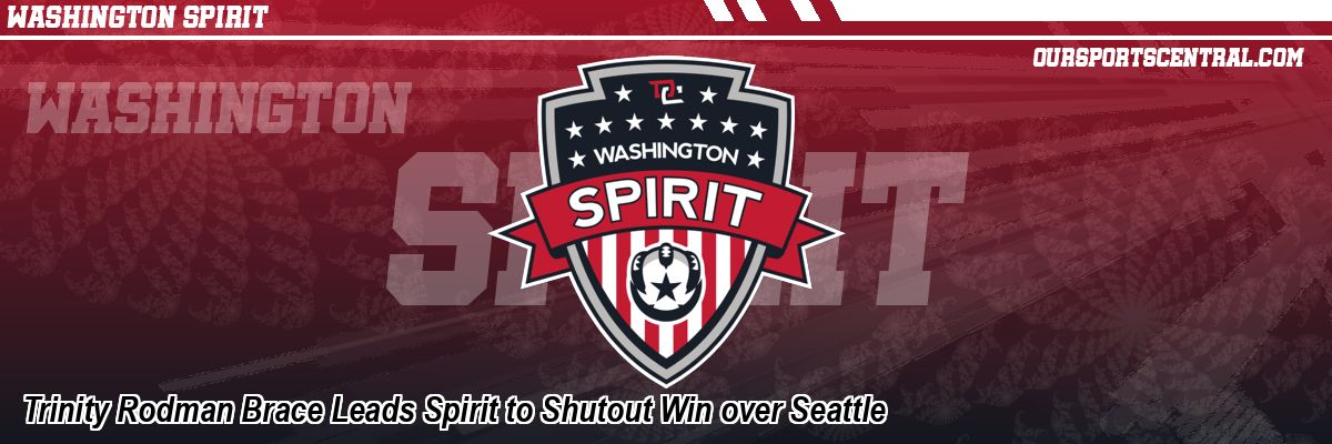 Trinity Rodman Brace Leads Spirit to Shutout Win over Seattle