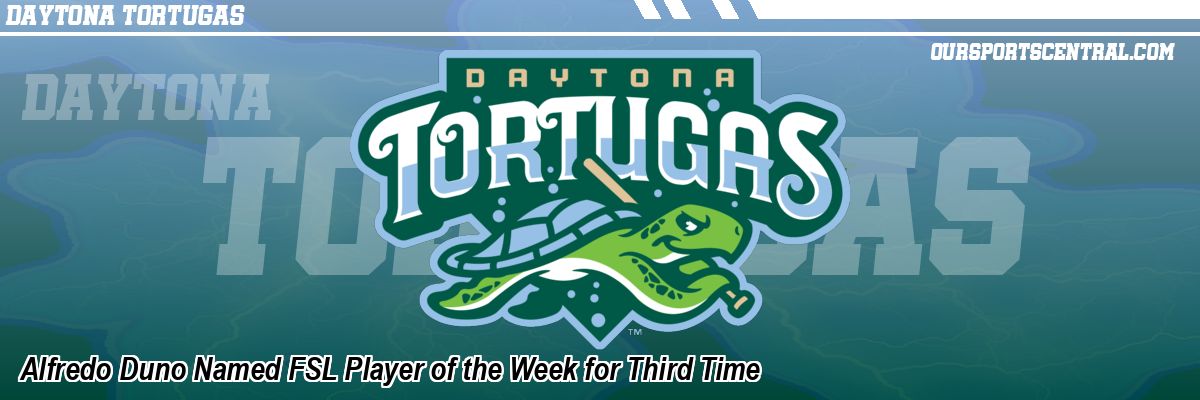 Alfredo Duno Named FSL Player of the Week for Third Time