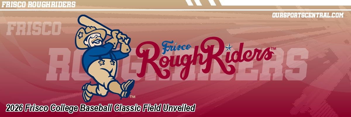 2026 Frisco College Baseball Classic Field Unveiled