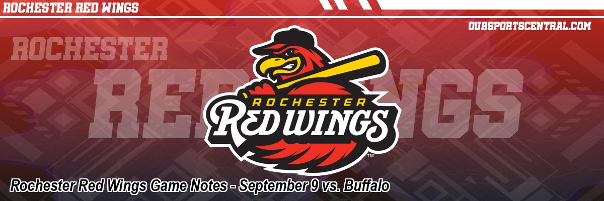 Rochester Red Wings Game Notes - September 9 vs. Buffalo