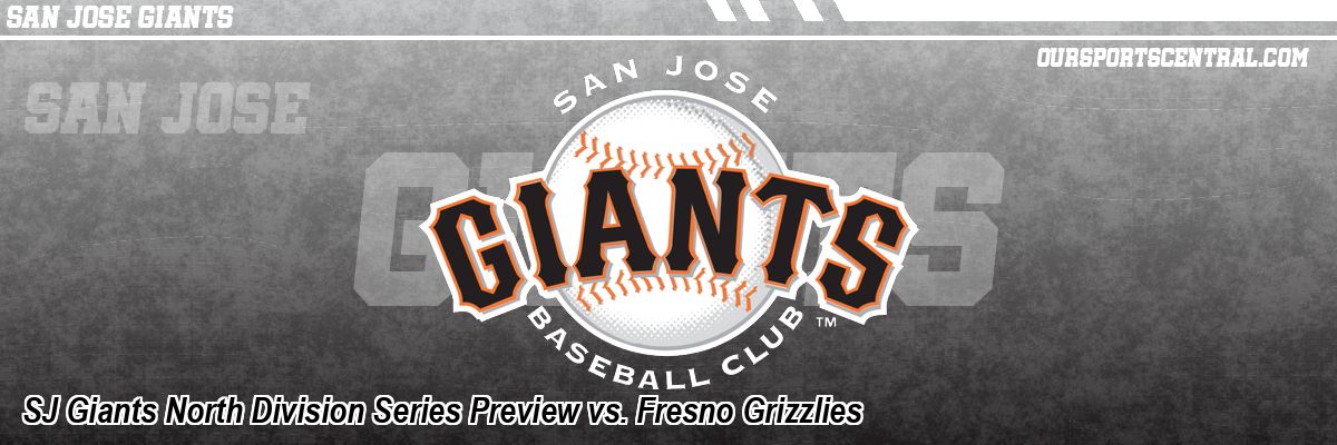 SJ Giants North Division Series Preview vs. Fresno Grizzlies