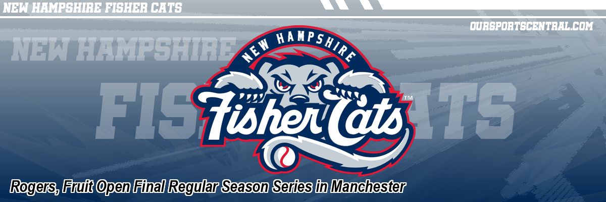 Rogers, Fruit Open Final Regular Season Series in Manchester