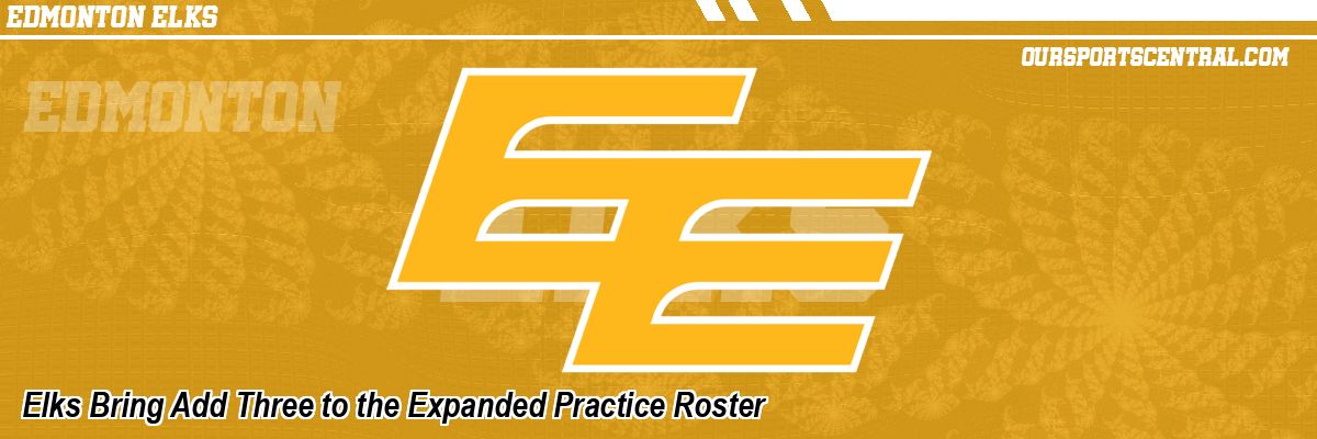 Elks Bring Add Three to the Expanded Practice Roster