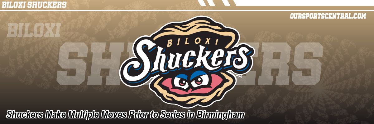 Shuckers Make Multiple Moves Prior to Series in Birmingham