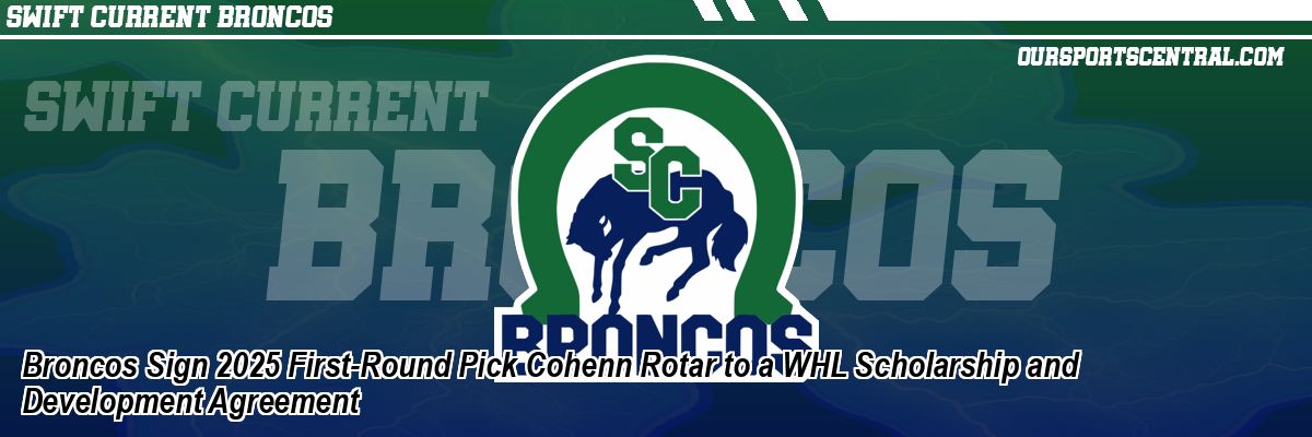 Broncos Sign 2025 First-Round Pick Cohenn Rotar to a WHL Scholarship and Development Agreement