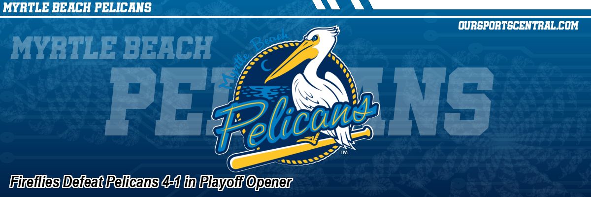 Fireflies Defeat Pelicans 4-1 in Playoff Opener
