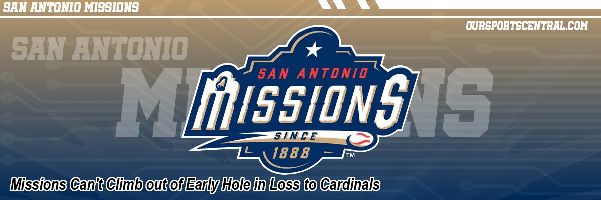 Missions Can't Climb out of Early Hole in Loss to Cardinals