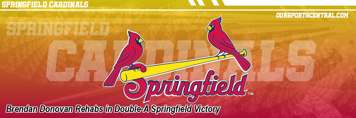 Brendan Donovan Rehabs in Double-A Springfield Victory