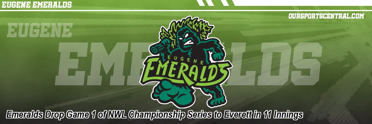 Emeralds Drop Game 1 of NWL Championship Series to Everett in 11 Innings