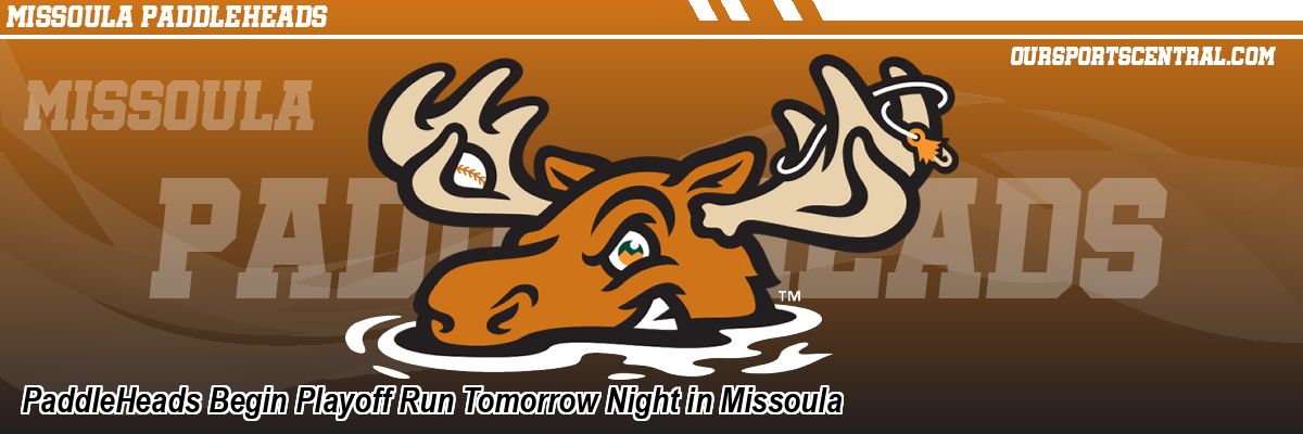 PaddleHeads Begin Playoff Run Tomorrow Night in Missoula