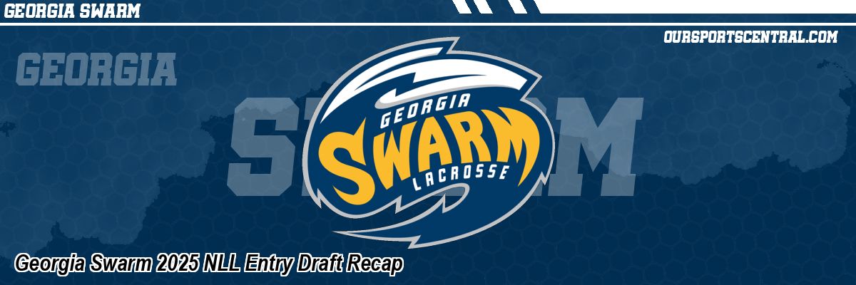 Georgia Swarm 2025 NLL Entry Draft Recap
