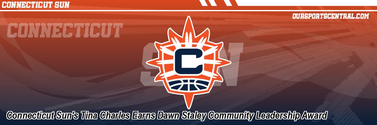 Connecticut Sun's Tina Charles Earns Dawn Staley Community Leadership Award