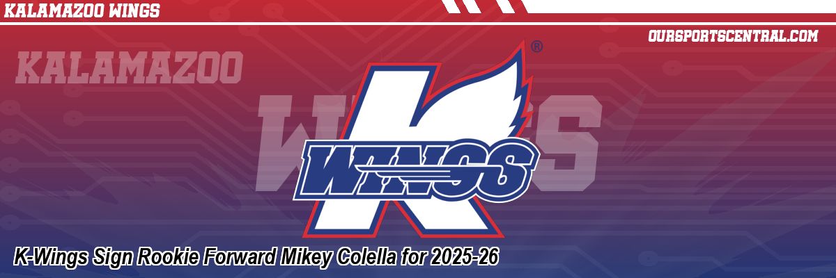 K-Wings Sign Rookie Forward Mikey Colella for 2025-26
