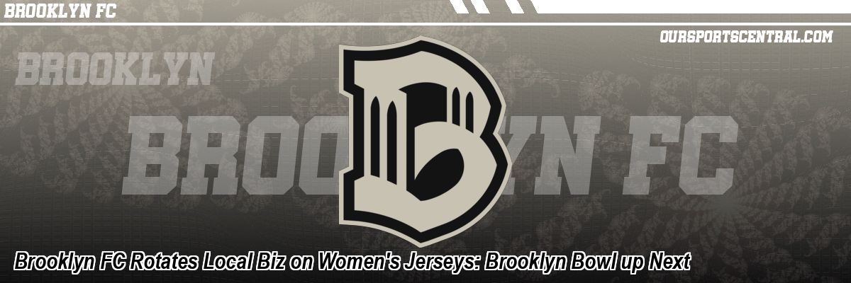 Brooklyn FC Rotates Local Biz on Women's Jerseys: Brooklyn Bowl up Next