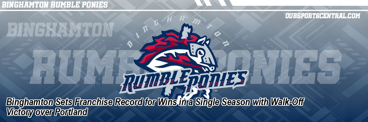 Binghamton Sets Franchise Record for Wins in a Single Season with Walk-Off Victory over Portland